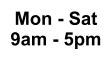 Mon - Sat 9am - 5pm
